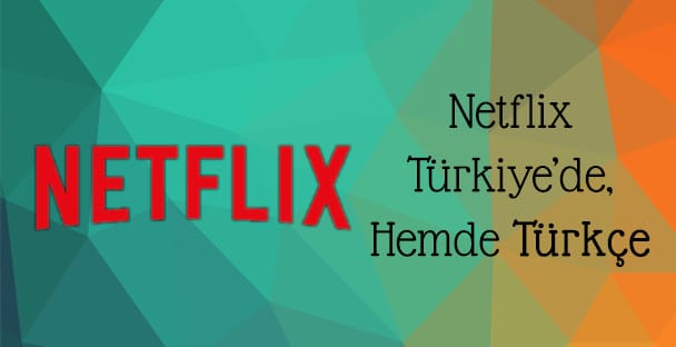 netflix-turkiyede-hemde-turkce-dil-secenegi-ile