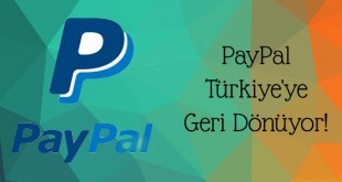 paypal turkiyeye geri donuyor 310x165 - PayPal Türkiye'ye Geri Dönüyor!