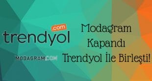 modagram kapandi trendyol ile birlesti zahiridunya net 310x165 - Modagram Kapandı, Trendyol İle Birleşti!