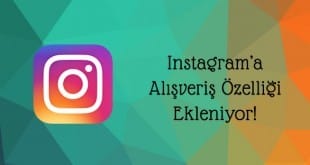 instagrama alisveris ozelligi ekleniyor zahiridunya net  310x165 - Instagram'a Alışveriş Özelliği Ekleniyor! Güvenli Alışveriş